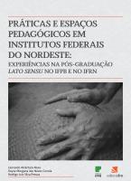 Capa para Práticas e espaços pedagógicos em Institutos Federais do Nordeste: experiências na pós-graduação lato sensu no IFPB e no IFRN