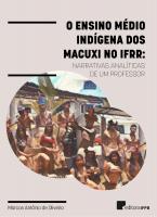 Capa para O ensino médio dos macuxi no IFRR: narrativas analíticas de um professor