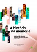Capa para A história da memória: narrativas de vida de estudantes egressos do Instituto Federal da Paraíba – Campus Picuí