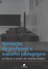 Capa para Formação de professor e  trabalho pedagógico: produção e edição de material didático