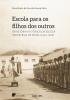 Capa para Escola para os filhos dos outros: trajetória histórica da Escola Industrial de Natal (1942-1968)